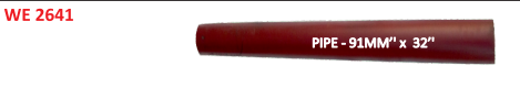 [WE 2641HD] PIPE - 91mm x 32''