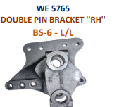 [WE 5765] DOUBLE PIN BRKT L/L.-BS6 ''RH''